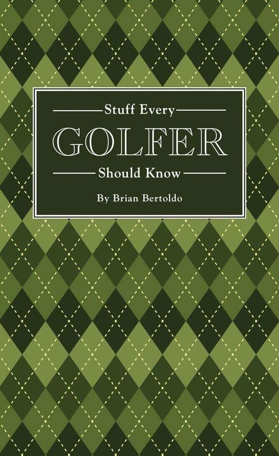 Stuff Every Golfer Should Know Book - Home Works