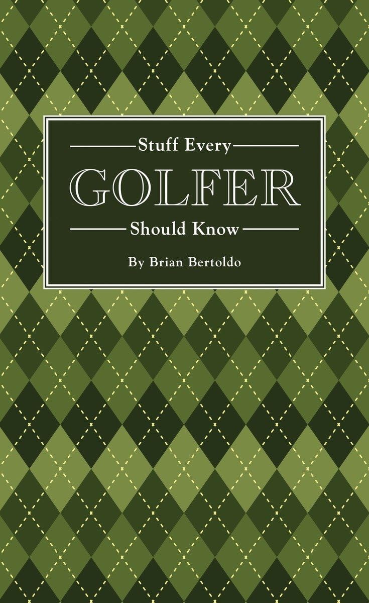 Stuff Every Golfer Should Know Book - Home Works