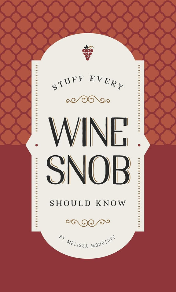 Stuff Every Wine Snob Should Know Book - Home Works